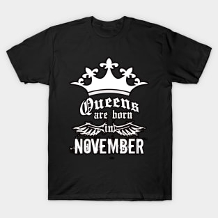 Queens are born in November T-Shirt